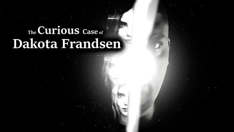 Curious Case of Dakota Frandsen- Episode 1