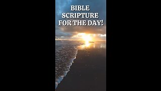 Bible Scripture for the Day!