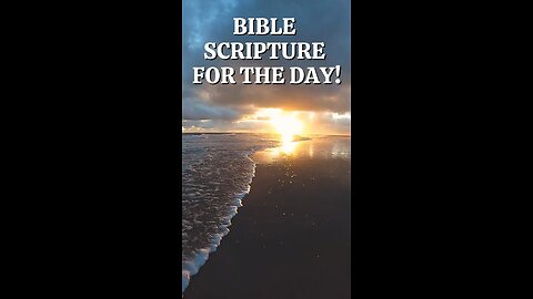 Bible Scripture for the Day!