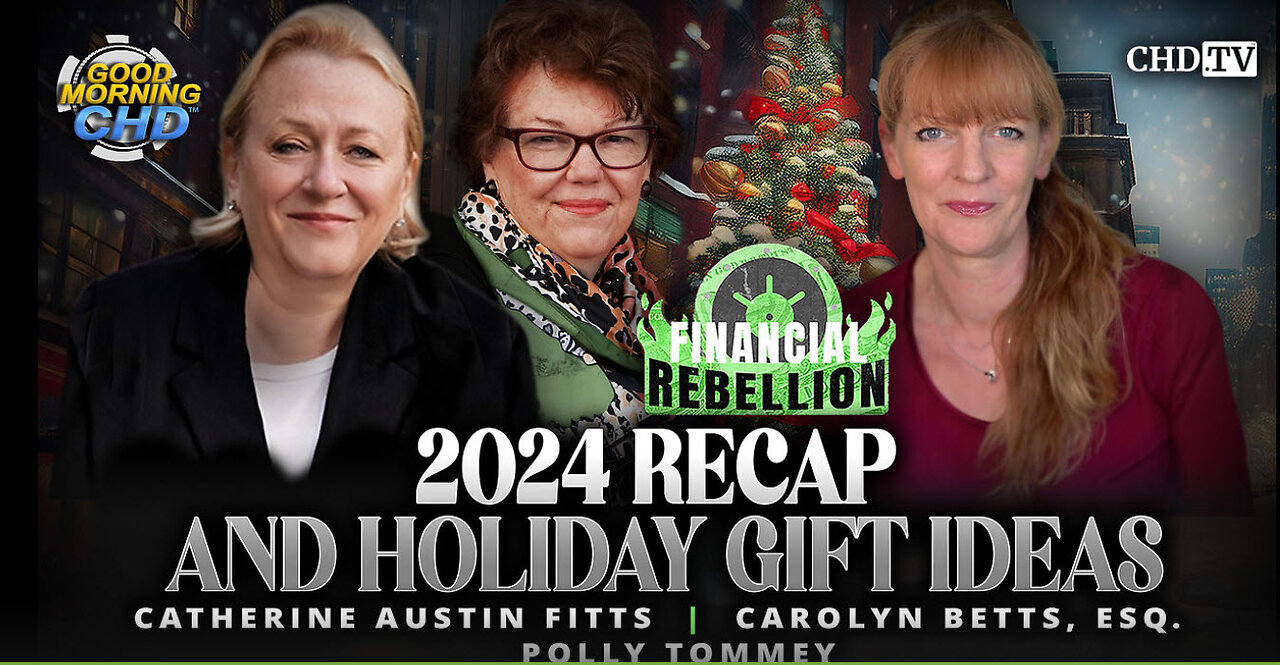 2024 Recap and Holiday Gift Ideas -Catherine Austin Fitts