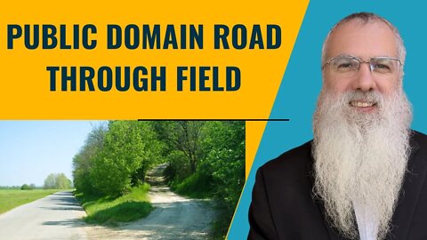 Mishna Eruvin Chapter 2 Mishnah 4 Public domain road through field