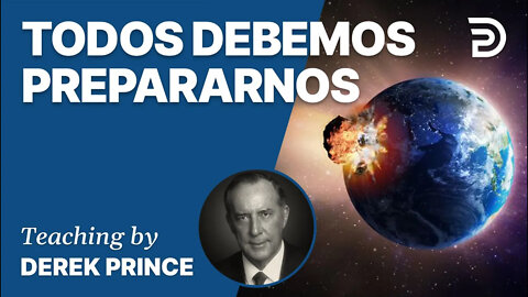 Y Entonces Vendrá el Fin 4: Usted Tambien Debe Prepararse - 4300 Derek Prince