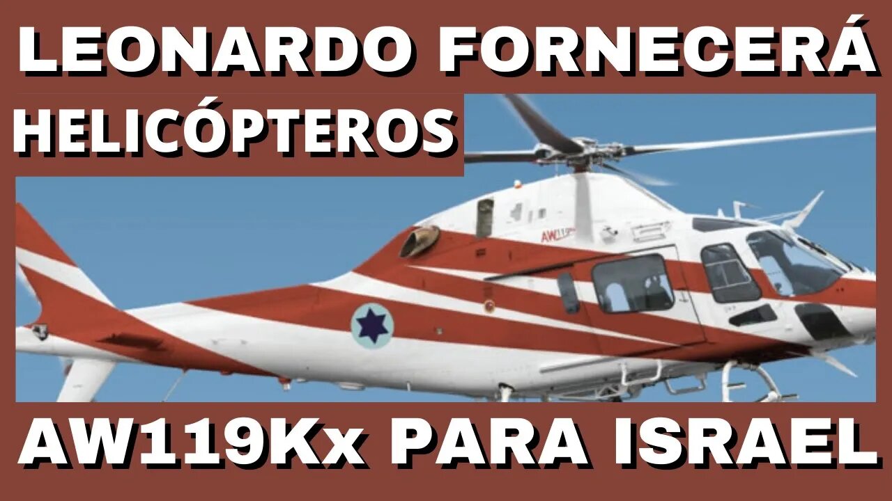 New AW119Kx Helicopters For Israel-Military Investments-Leonardo Helicopters-News.