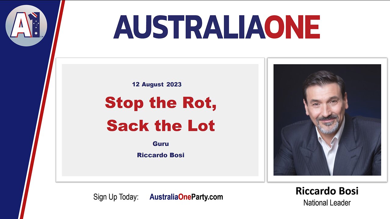 AustraliaOne Party - Stop the Rot, Sack the Lot (12 August 2023)