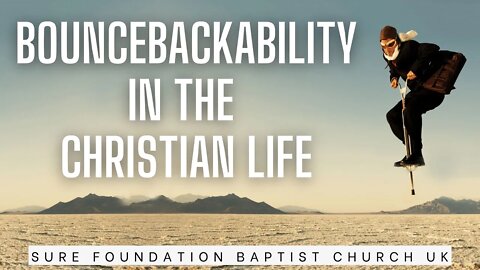 Bouncebackability In The Christian Life | SFBCUK