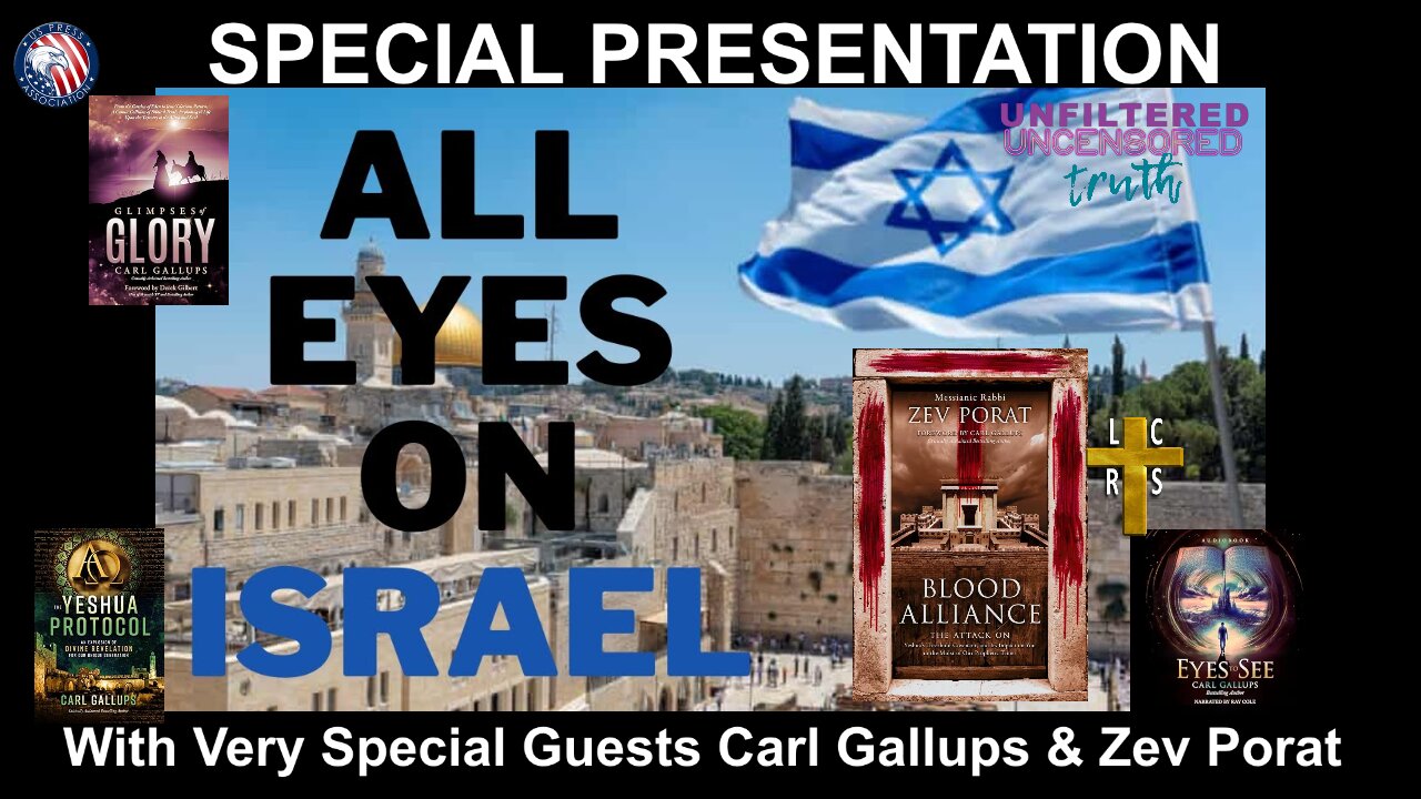 All Eyes On Israel Special Presentation with Carl Gallups and Zev Porat