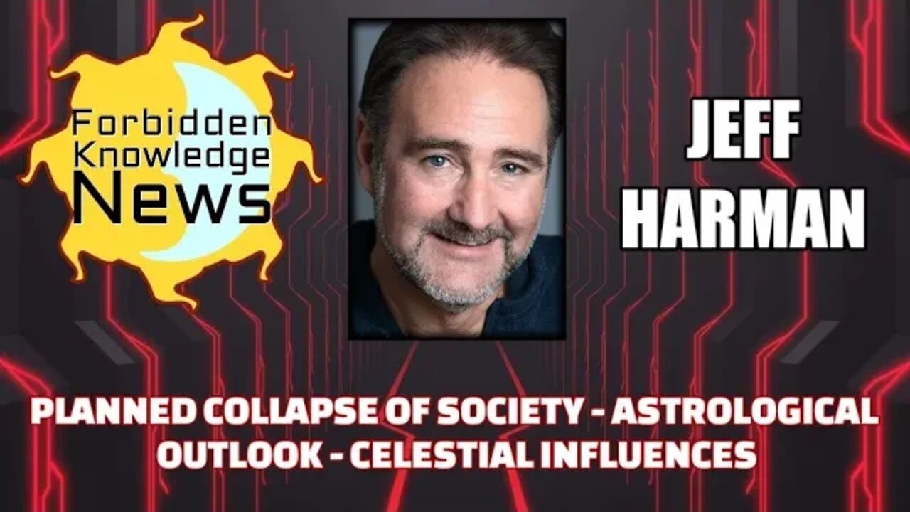 Planned Collapse of Society - Astrological Outlook - Celestial Influences w Jeff Harman