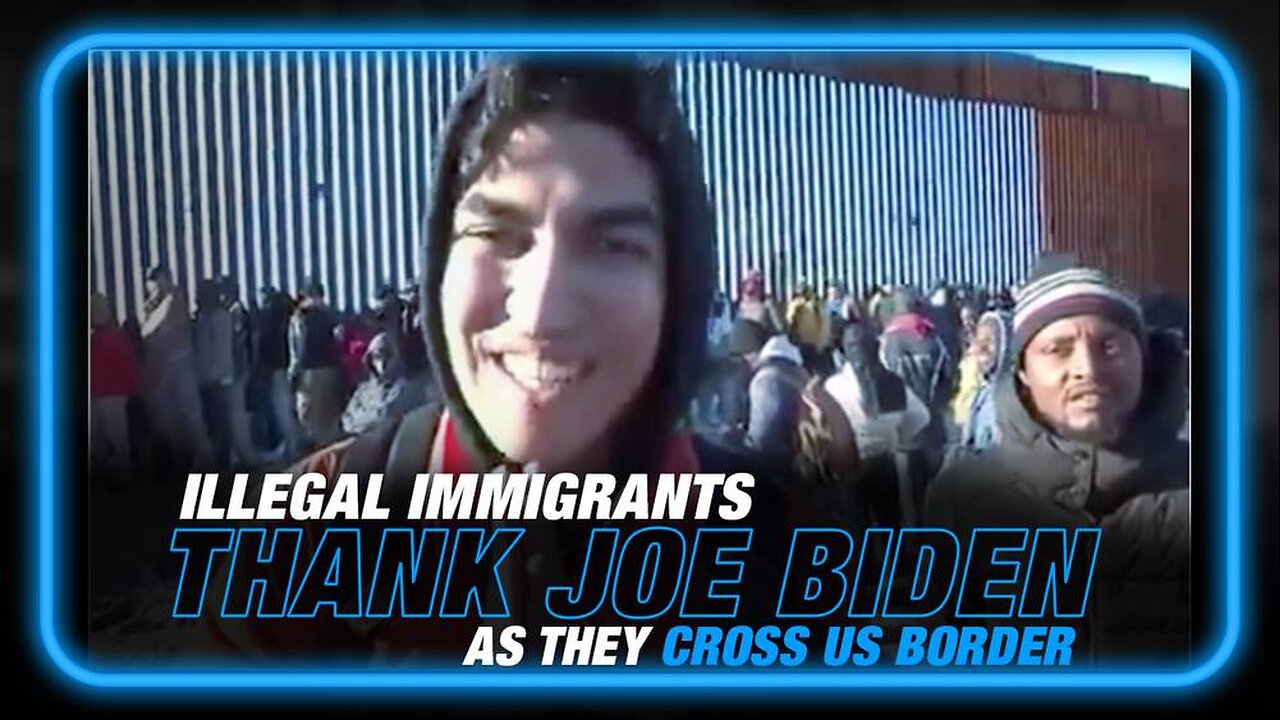 VIDEO: Illegal Immigrants Thank Biden as They Cross US Border