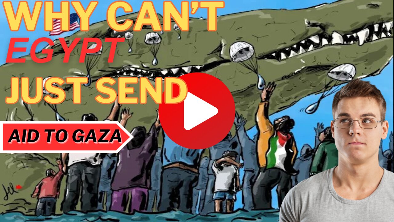 Why can't Aid just come from Egypt? | Gaza