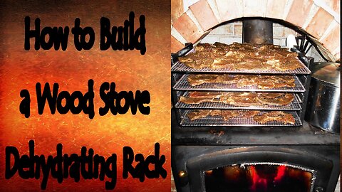 How to Built a Wood Stove Dehydrating Rack (Remastered)