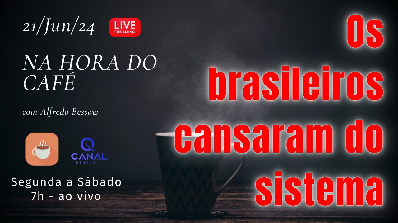 Os brasileiros cansaram do sistema!