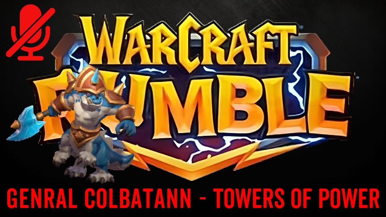 WarCraft Rumble - General Colbatann - Towers of Power