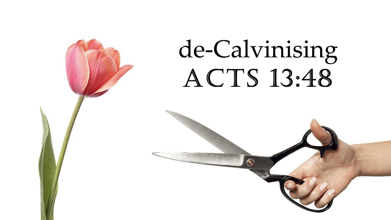 de-Calvinising Acts 13:48