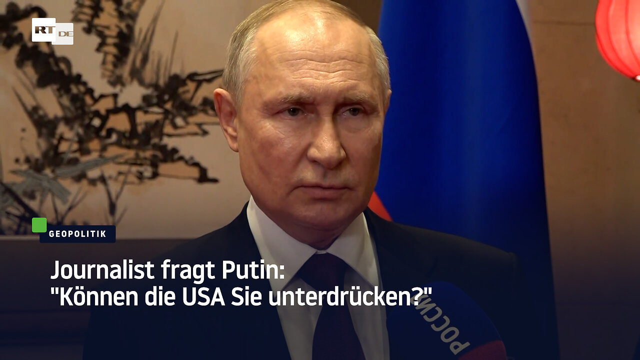 Journalist fragt Putin: "Können die USA Sie unterdrücken?"