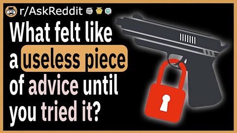 What felt like a useless piece of advice until you actually tried it?