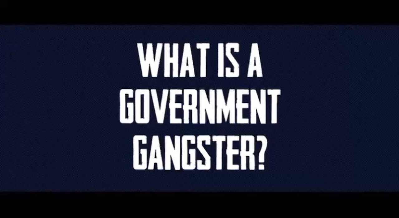 What is a Government Gangster- https://warroom.film/government-gangsters-teaser-trailer/