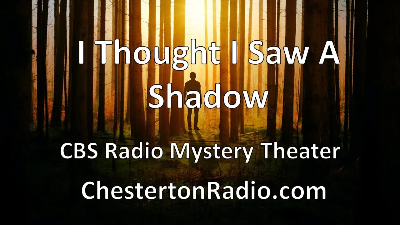 I Thought I Saw A Shadow - CBS Radio Mystery Theater