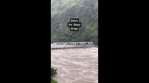 Manali Flood - Banjra Bridge Himachal - Clouds Burst