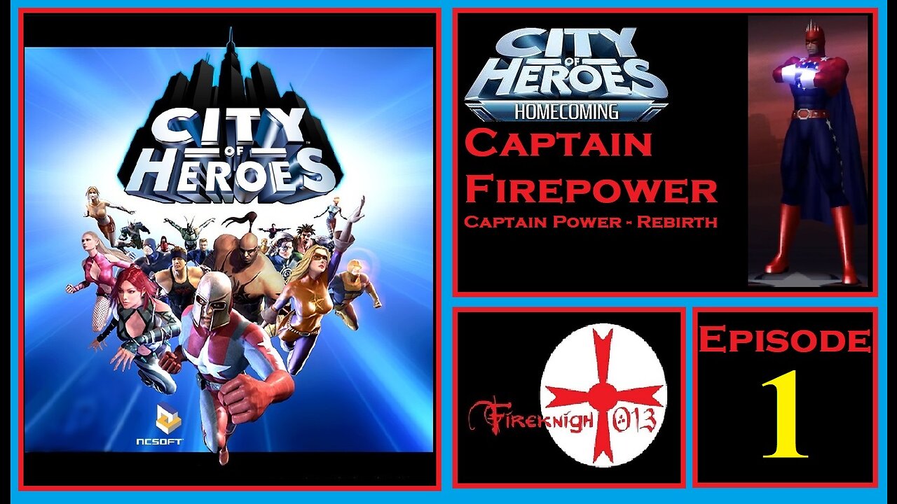 City of Heroes - Captain Power REBIRTH - Captain Firepower Episode 1