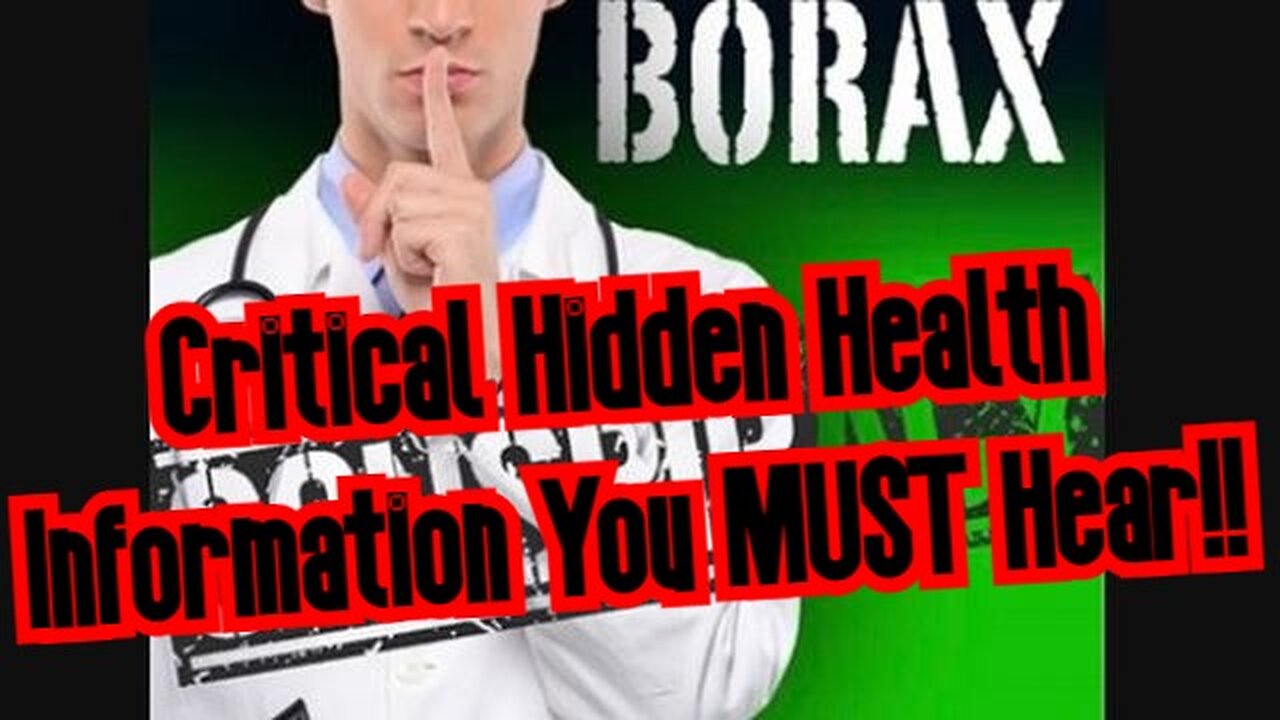 The Borax/Boron Conspiracy By Walter Last... Critical Hidden Health Information You MUST Hear!