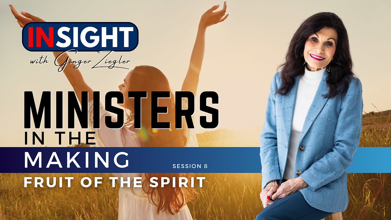 Ministers in the Making with GINGER ZIEGLER | The Fruit of the Spirit