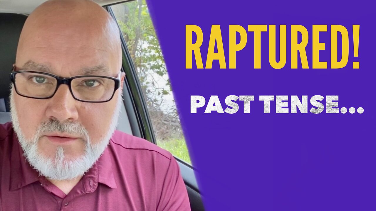 Raptured! Past Tense…