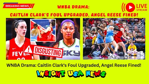 WNBA Drama: Caitlin Clark's Foul Upgraded, Angel Reese Fined!