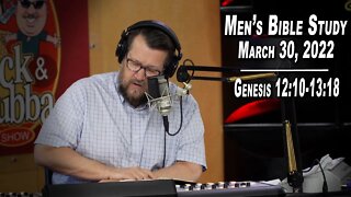 Genesis Chapter 12:10-13:18 | Men's Bible Study by Rick Burgess - LIVE - March 30, 2022