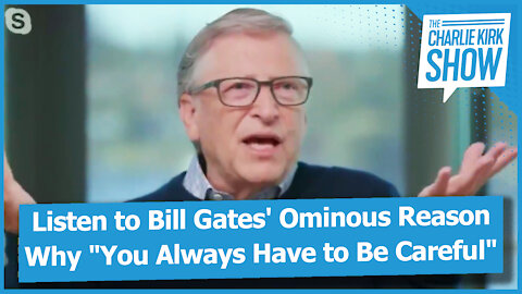 Listen to Bill Gates' Ominous Reason Why "You Always Have to Be Careful"