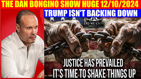 The Dan Bongino Show 12.10.2024 🔥 TRUMP ISN'T BACKING DOWN 🔥 AND WE KNOW 🔥 PHIL GODLEWSKI