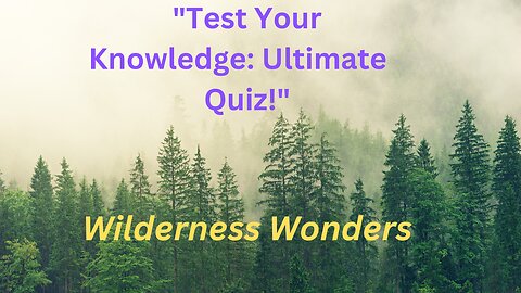 Quiz about world Forest and location of There countries and wilderness wonders