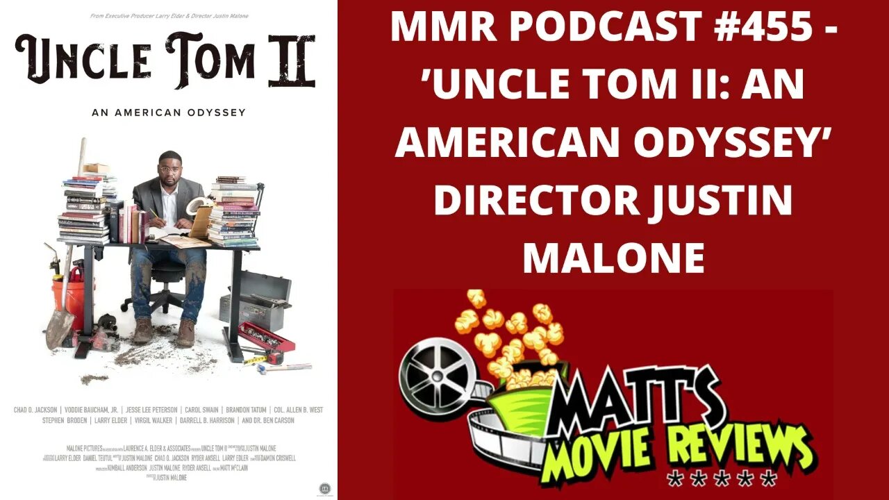 #455 - 'Uncle Tom II: An American Odyssey' Director Justin Malone | Matt's Movie Reviews Podcast