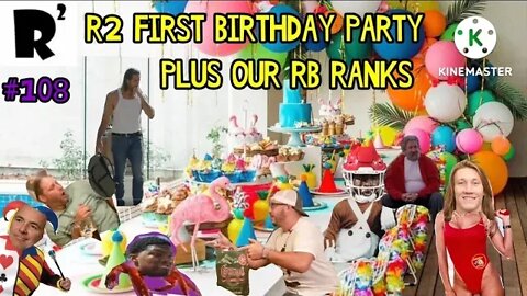 R2: RB ranks revealed! Plus we celebrate our 1st BDAY with a 15 min intro R2 style!!!