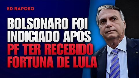 URGENTE: INDICIAMENTO DE BOLSONARO OCORREU APÓS LIBERAÇÃO DE FORTUNA PARA PF