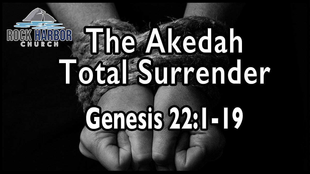 Sunday Sermon 9/17/23 - The Akedah Total Surrender