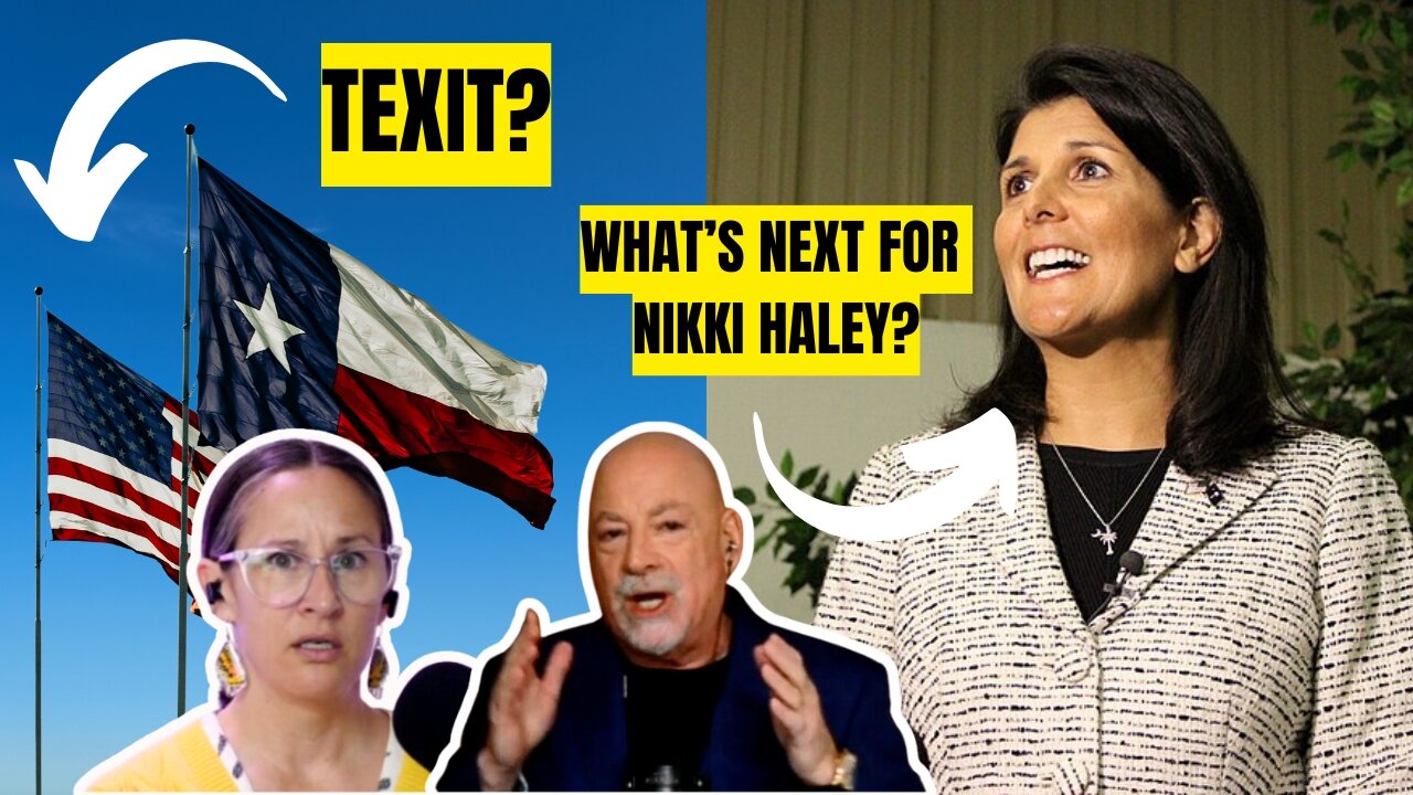 Texas Seceding from the Union? Illegal Immigrants, Nikki Haley vs. Trump & More