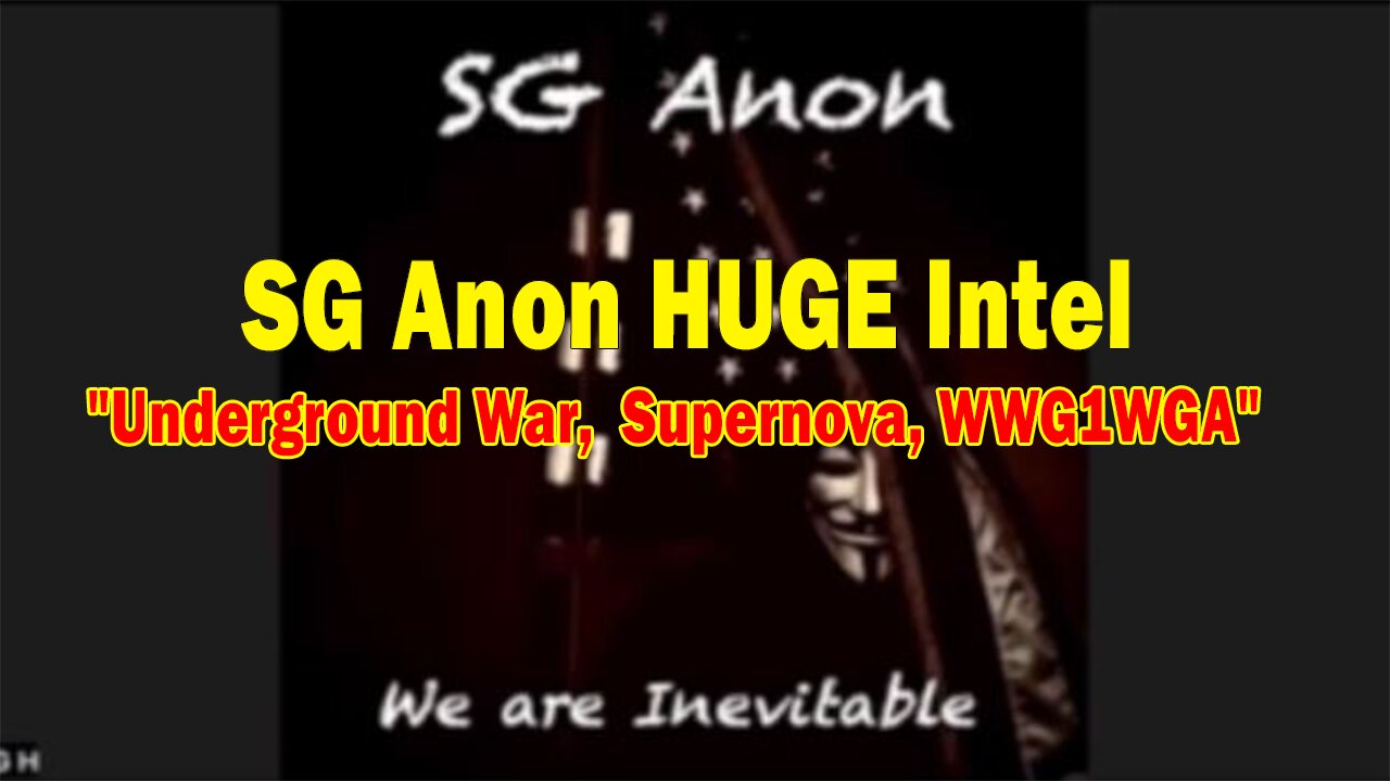 SG Anon HUGE Intel: "Underground War, Supernova, WWG1WGA"