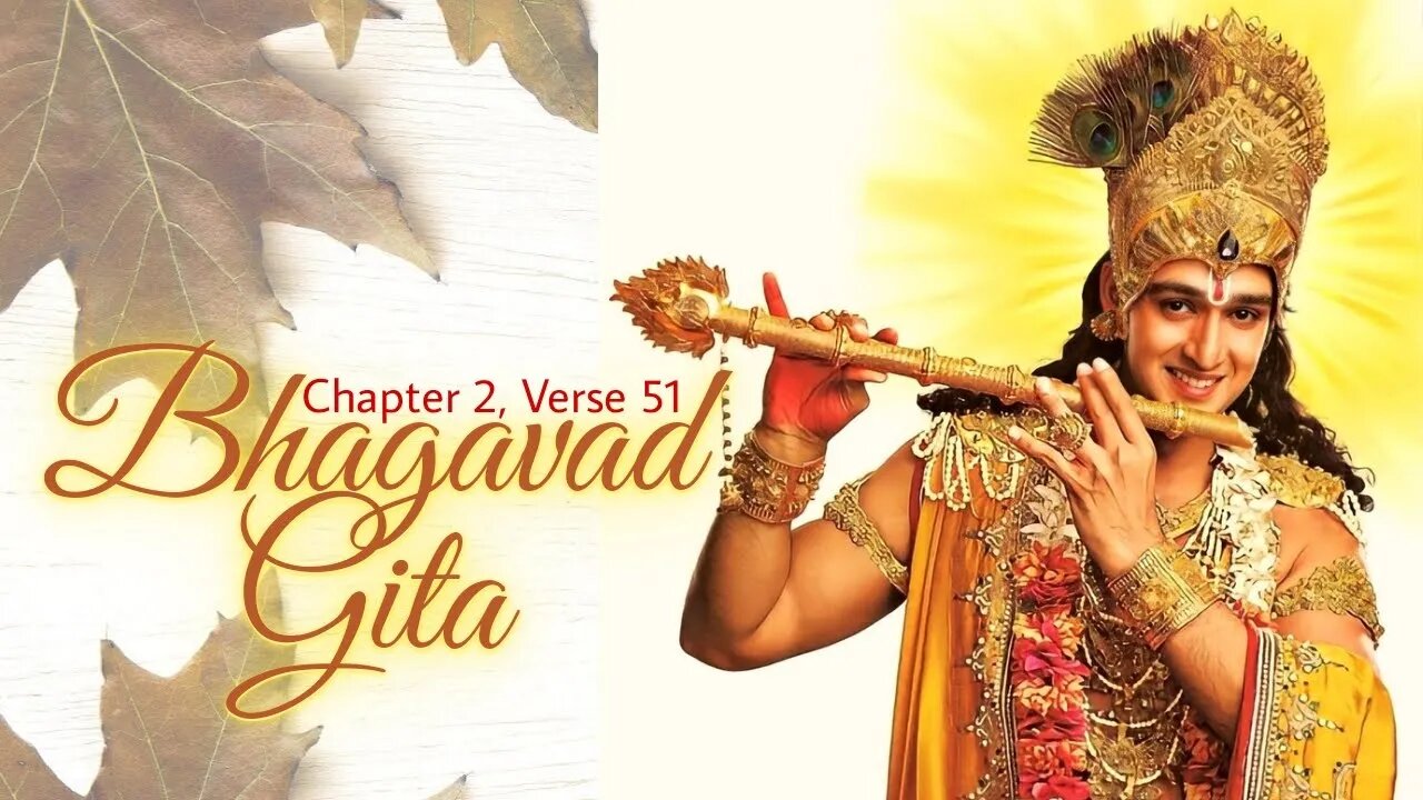 BHAGAVAD GITA | भगवद गीता | Chapter 2 Verse 51