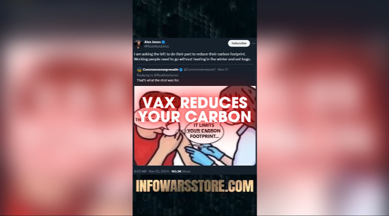 Vaccines Reduce Your Carbon Footprint - Alex Jones on X