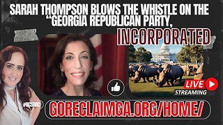 PREMIER LIVE 2PM PST - Sarah Thompson BLOWS THE WHISTLE on Corrupt Georgia Politicians!