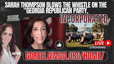 PREMIER LIVE 2PM PST - Sarah Thompson BLOWS THE WHISTLE on Corrupt Georgia Politicians!