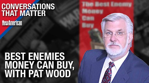 Conversations that Matter | Best Enemies Money Can Buy, With Pat Wood