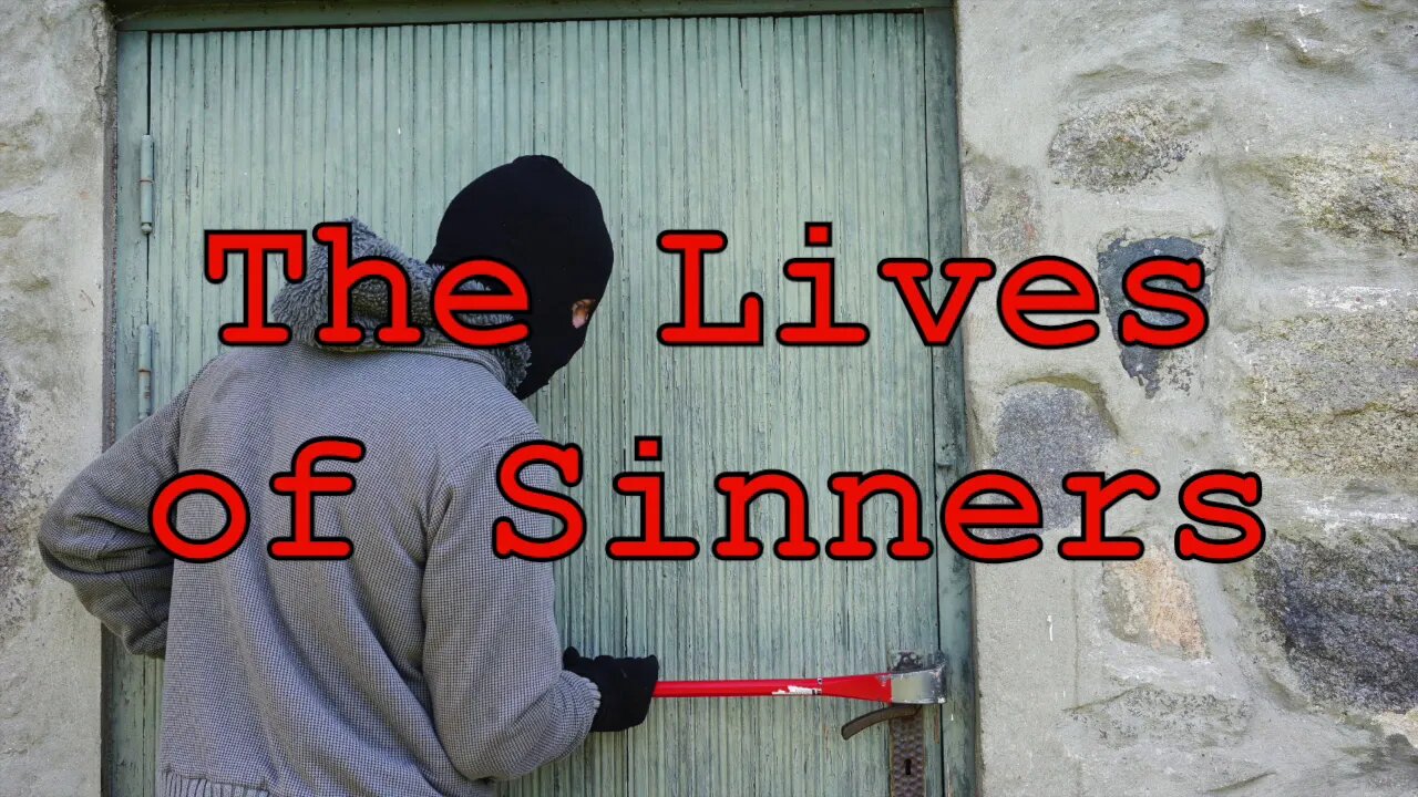 The Lives of Sinners - Proverbs 1:10-18; 4:16-19; & 6:15