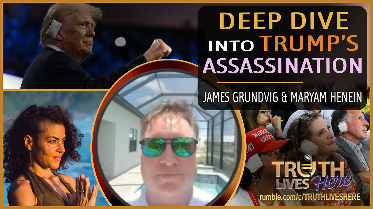 A Deep Dive into Trump's Failed Assassination Attempt with James Grundvig