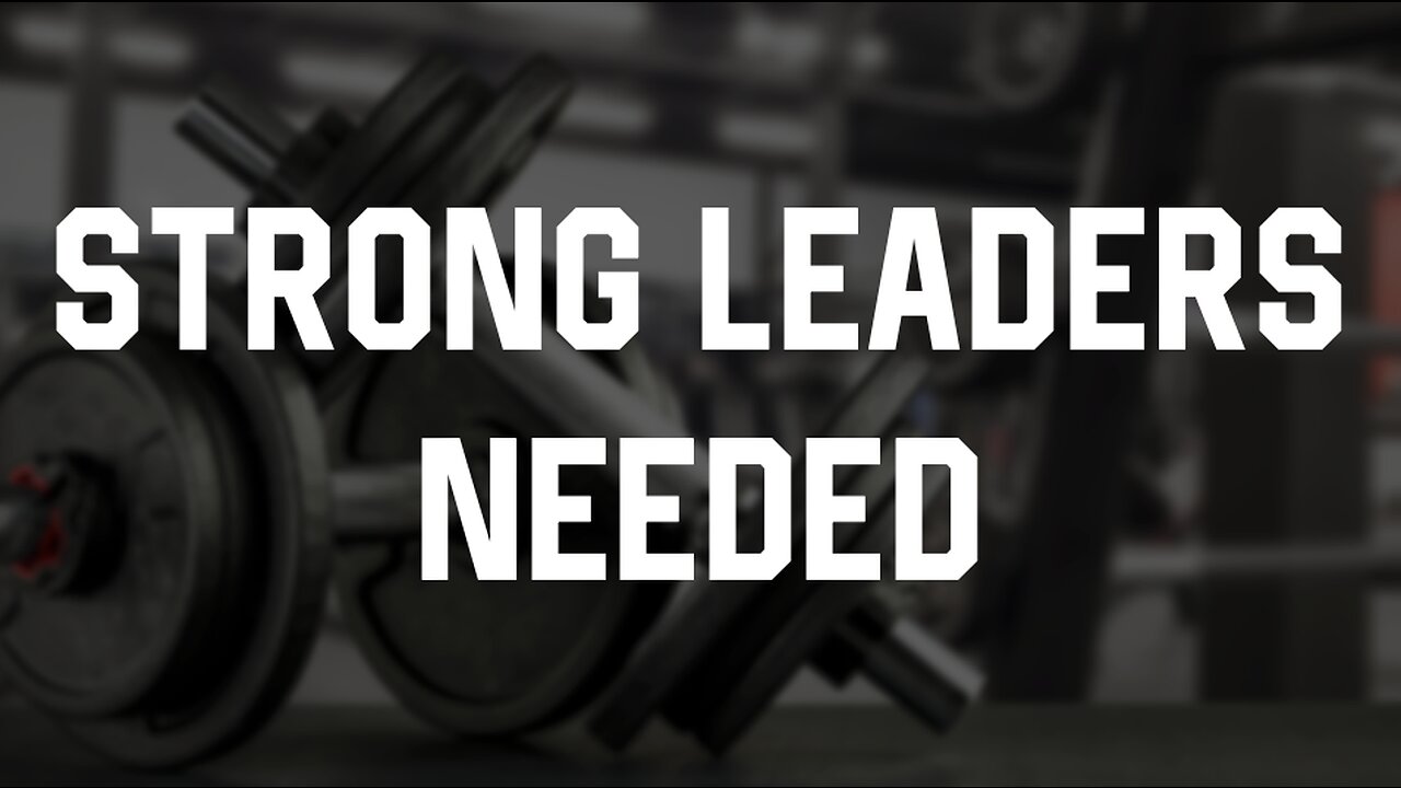 08-27-23 - Strong Leaders Needed - Andrew Stensaas