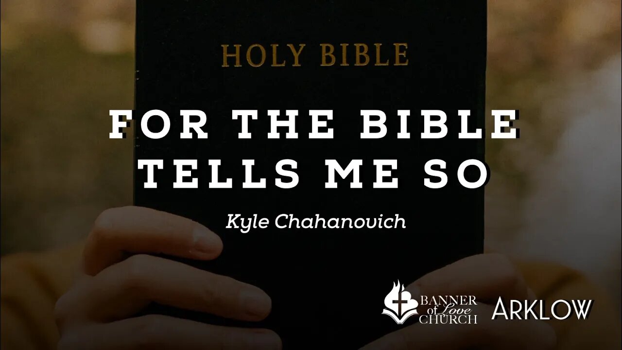 For The Bible Tells Me So - Kyle Chahanovich March 27th, 2022