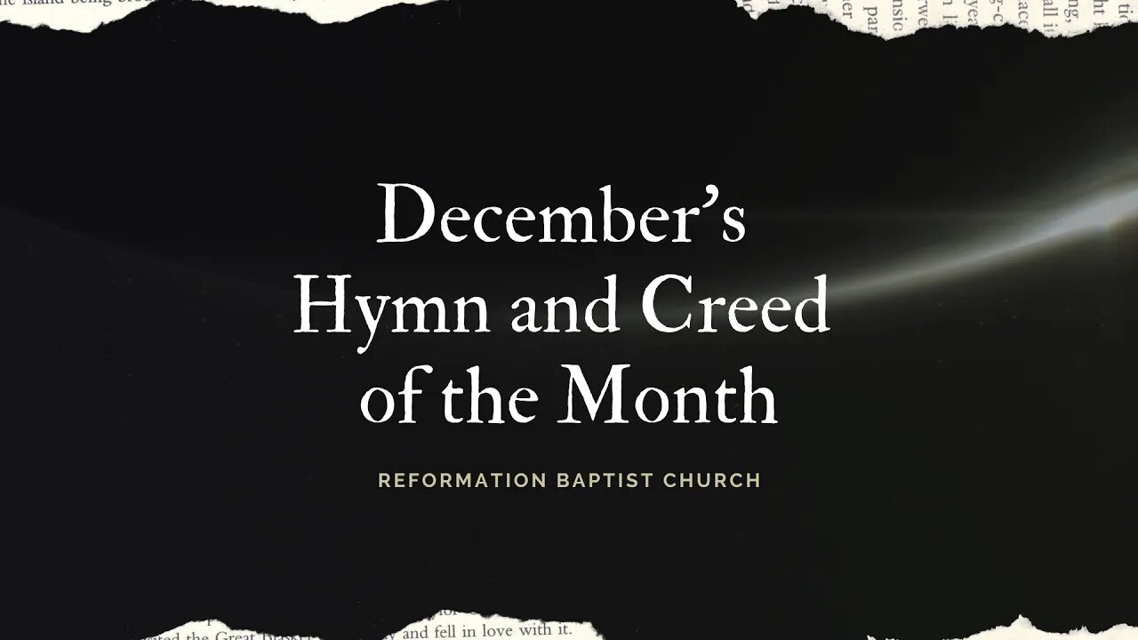 Reformation Baptist Church, December's Hymn and Creed of the Month