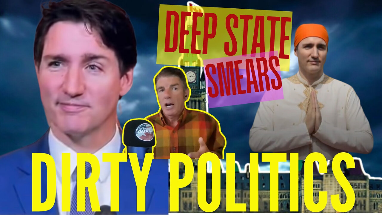 Trudeau Plays a Dangerous Game: Deep State Smears from Every Direction | Stand on Guard