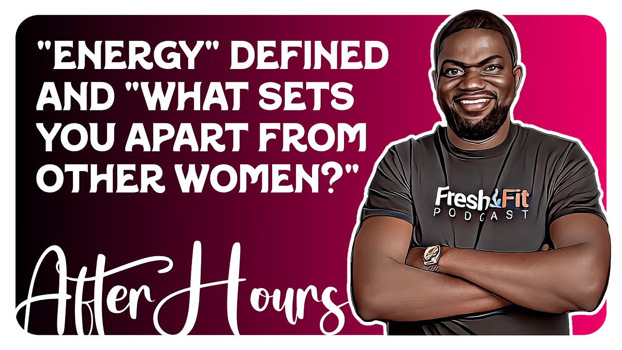 F&F After Hours: "Energy" Defined & "What Sets You Apart from Other Women?"