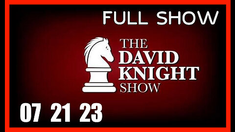 DAVID KNIGHT (Full Show) 07_21_23 Friday